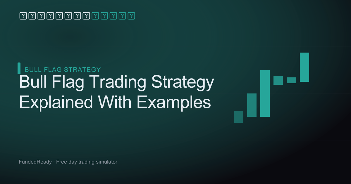 Bull Flag Trading Strategy Explained With Examples